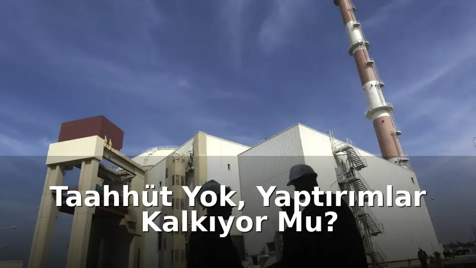 İran'dan Nükleer Anlaşma Sinyali