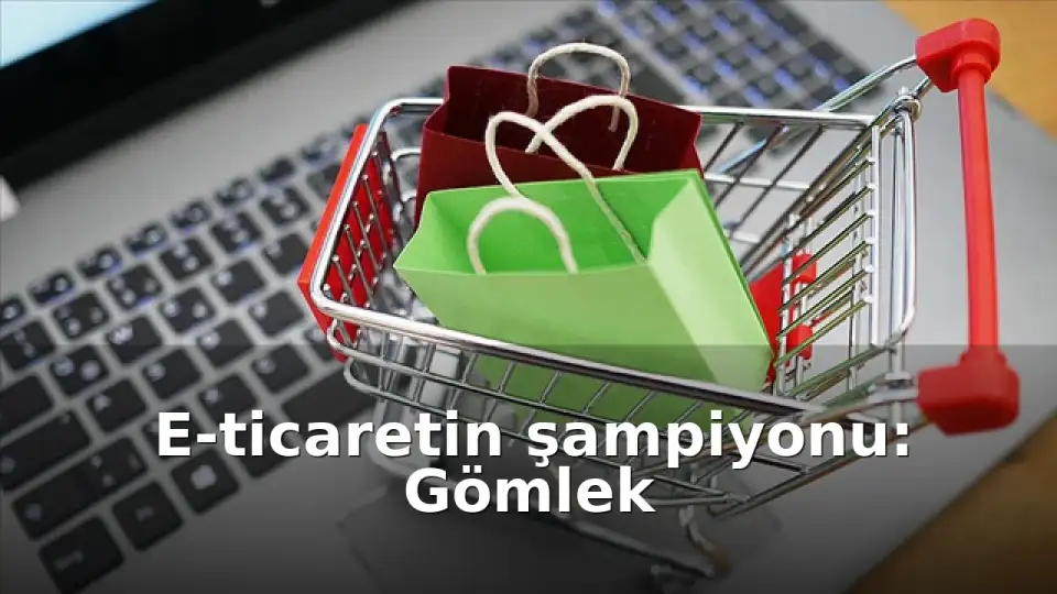 İkinci El E-ticarette Gömlek Zirvede, Cep Telefonu Değerde Lider!